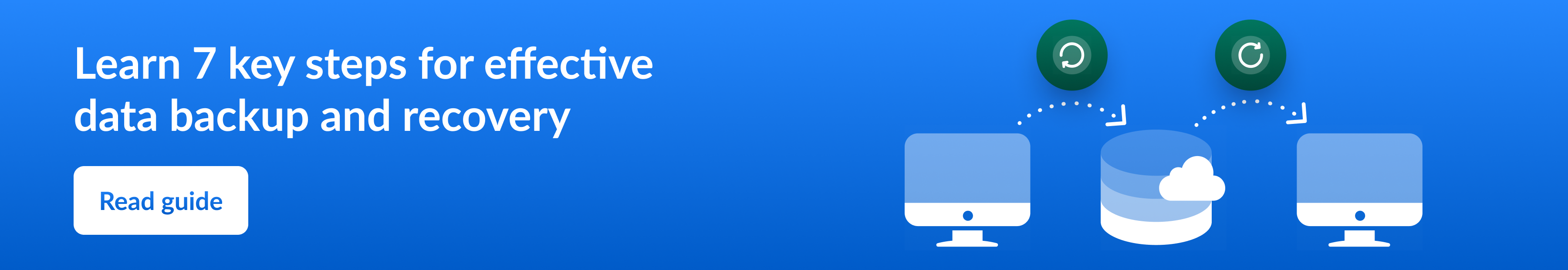 Learn 7 key steps for effective data backup and recovery