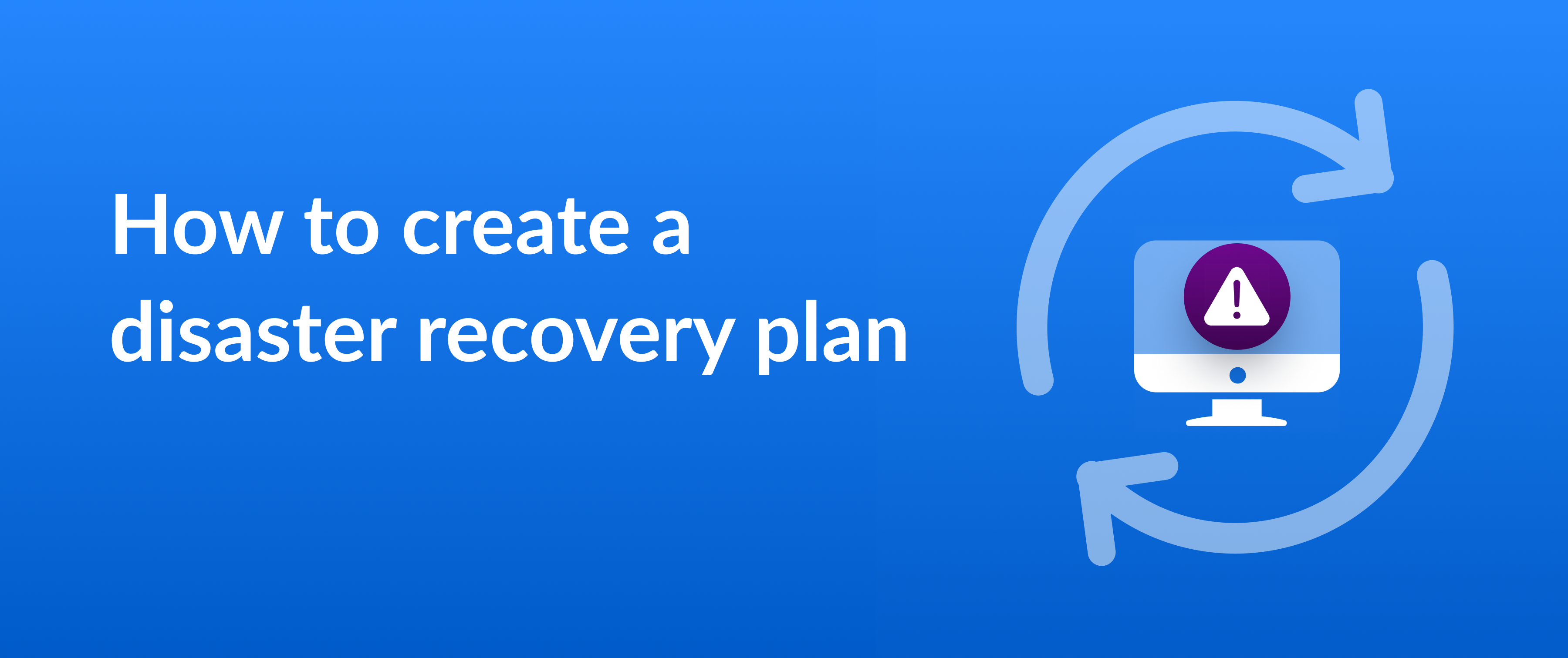 Thumbnail for a blog post on&nbsp;how to create a disaster recovery plan
